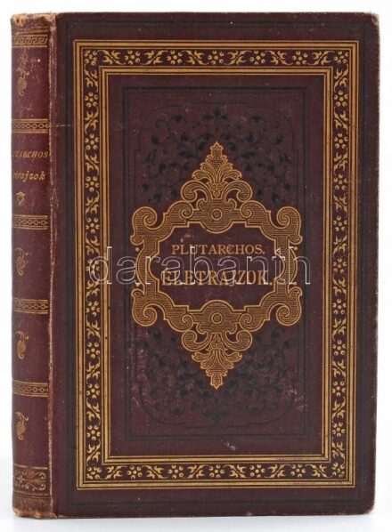 Életrajzok Plutarchosból. I-II. füzet. Ford.: Szilasi Móricz. Bp., 1880, Franklin, 120+204 p. Korabeli aranyozott egészvászon-kötés, kopott borítóval, a hátsó borítón címkenyomokkal.