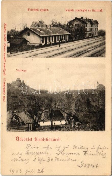1903 Királyháza, Korolevo, Královo nad Tisou; vasútállomás, felvételi épület, vasúti vendéglő és tisztilak, várhegy, várrom. Gödör Gyula vasúti vendéglős kiadása / railway station, railway restaurant, officers' apartments,