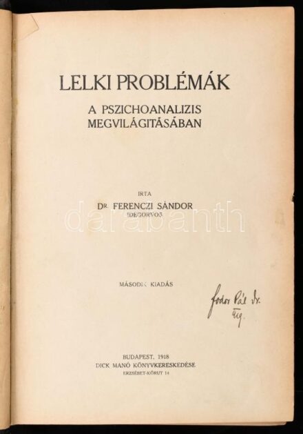 Pszichoanalízissel kapcsolatos kolligátum, benne 5 művel: Ferenczi Sándor: Lelki problémák a pszichoanalízis megvilágításában. Bp., 1918., Dick Manóm,150+2 p. Második kiadás.; Ferenczi Sándor: Lelekelemzés. Értekezések a