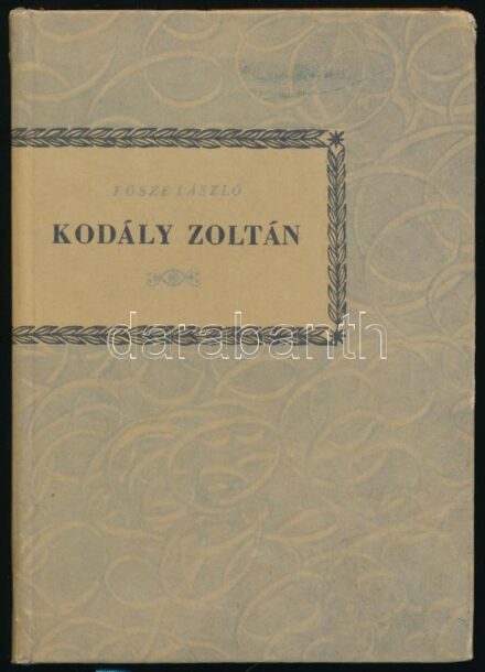 Eösze László: Kodály Zoltán. Gyöngy Pál (1902-1990) zeneszerző, dalszerző részére DEDIKÁLT példány. Bp., 1967. Gondolat. Kiadói papaírkötésben