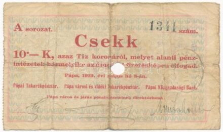 Pápa 1919. május 8. 'Pápai csekk' 10K lyukasztással érvénytelenítve és ovális szárazbélyegzővel, C sorozat T:III Adamo PÁP-1.1.1