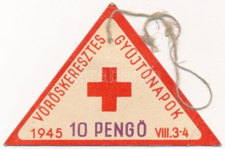 1945. 'Vöröskeresztes Gyűjtőnapok 1945 VIII. 3-4.' sorszámozott '155901' adományjegy 10 Pengőről T:III