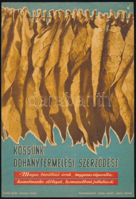 Kössünk dohánytermelési szerződést. Villamosplakát, kisplakát, ofszet, papír, 23x16 cm