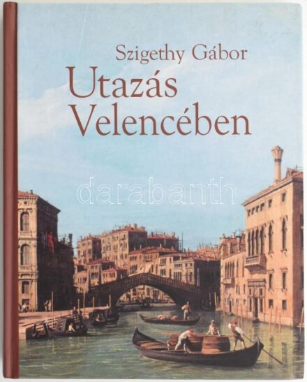 Szigethy Gábor: Utazás Velencében. 1965-1990. H.n., 2013, Litea Könyvszalon. Második kiadás. Fekete-fehér képekkel illusztrálva. Kiadói kartonált papírkötés.