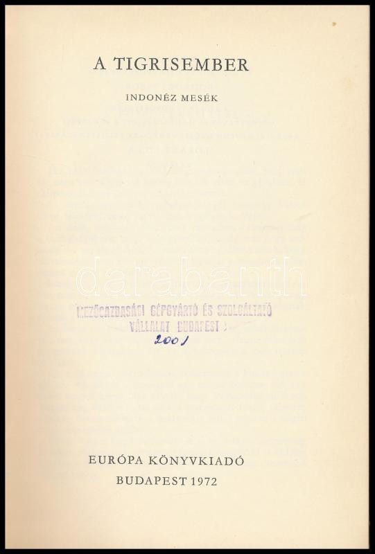 A tigrisember. Indonéz mesék. Ford.: Katona Tamás. Vál., az utószót és a jegyzeteket írta: Bodrogi Tibor. A könyv borító illusztrációja és az illusztrációk Lóránt Lilla munkái. Népek meséi. Bp., 1972., Európa. Kiadói