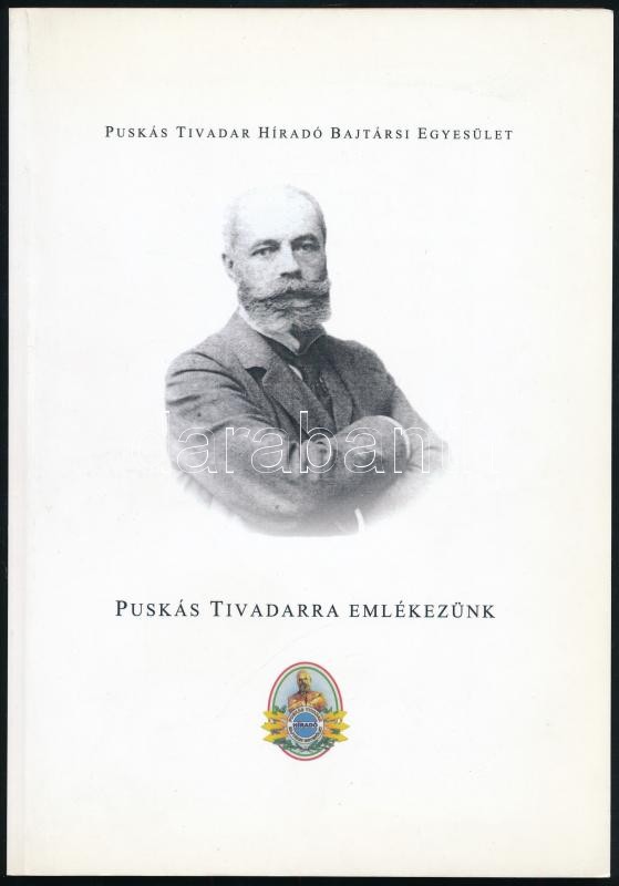 Puskás Tivadarra emlékezünk születésének 160. évfordulóján. Szerk.: Horinka Ferenc, Vörös Béla. Bp.,2004., Puskás Tivadar Híradó Bajtársi Egyesület. Kiadói papírkötés.