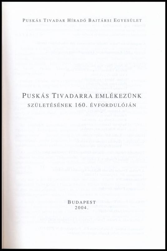 Puskás Tivadarra emlékezünk születésének 160. évfordulóján. Szerk.: Horinka Ferenc, Vörös Béla. Bp.,2004., Puskás Tivadar Híradó Bajtársi Egyesület. Kiadói papírkötés. - Image 2
