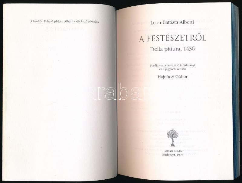 Leon Battista Alberti: A festészetről. Della pittura, 1436. Fordította, a bevezető tanulmányt írta ésa jegyzeteket írta Hajnóczi Gábor. Bp., 1997, Balassi. Kiadói papírkötés. - Image 2
