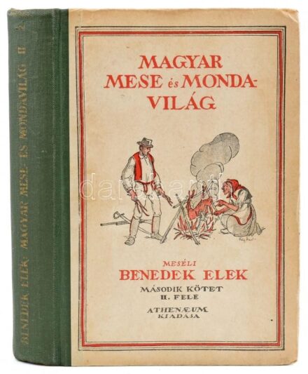 Benedek Elek: Magyar mese- és mondavilág. Ezer év meseköltése. II. köt. II. fele. Széchy Gyula szövegrajzaival. Bp.,[1940.],Athenaeum, 248 p. Hatodik kiadás. Kiadói illusztrált félvászon-kötés, kissé foltos, kissé kopott