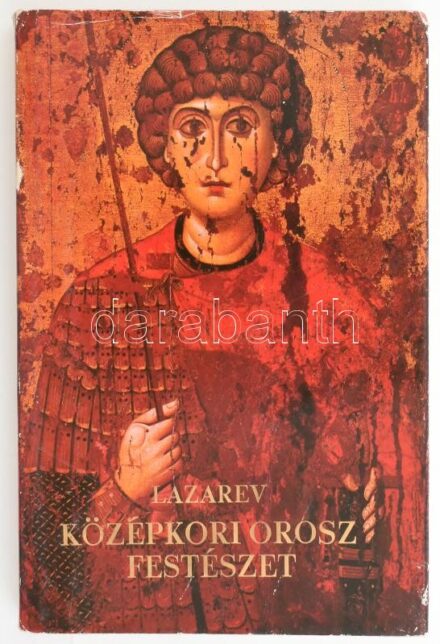Viktor Lazarev: Középkori orosz festészet. Bp., 1975, Helikon. Kiadói aranyozott egészvászon-kötés, kiadói kissé sérült papír védőborítóban.