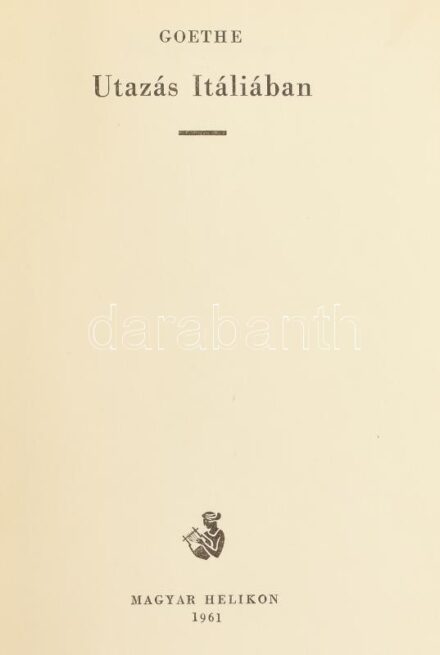 Johann Wolfgang Goethe: Utazás Itáliában. Ford.: Rónay György. Az utószót Vajda György Mihály írta. Goethe rajzaival illusztrált. Bp., 1961, Magyar Helikon. Kiadói egészvászon kötésben