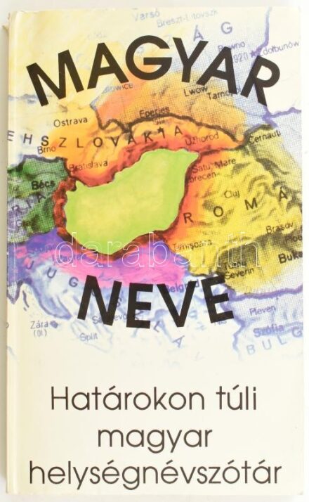 'Magyar neve' Határon túli magyar helységnévszótár 1990. Szerk: Sebők László, Kiadói papírkötésben.