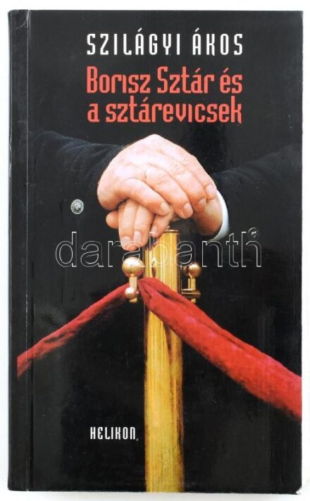 Szilágyi Ákos: Borisz Sztár és a sztárevicsek. Raszputyintól Putyinig. Bp., 2000., Helikon. Kiadói papírkötés.