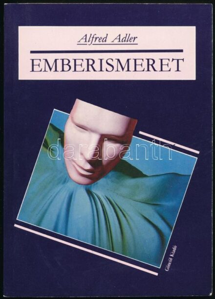 Alfred Adler: Emberismeret. Gyakorlati individuálpszichológia. Bp., én., Göncöl. Kiadói papírkötés, a címlapon szélén hiánnyal.