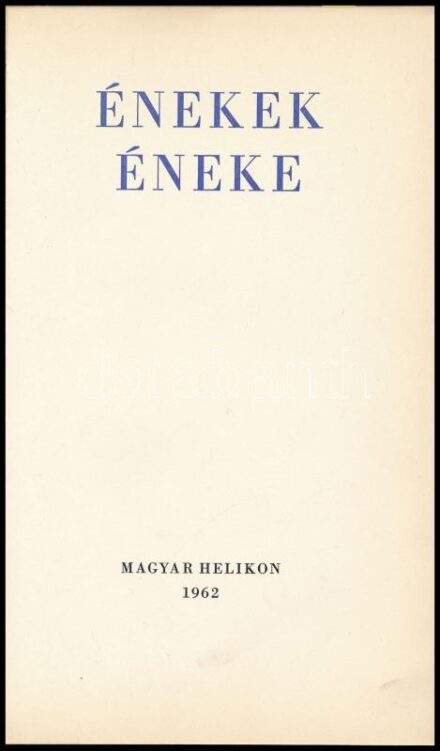 Énekek éneke. Ford.: Bernáth István. Bp., 1962, Magyar Helikon, 1 t.+56+8 p. Würtz Ádám rézkarcával illusztrált. Kiadói félbőr-kötés, kissé kopott borítóval. Számozott (779./1100) példány.