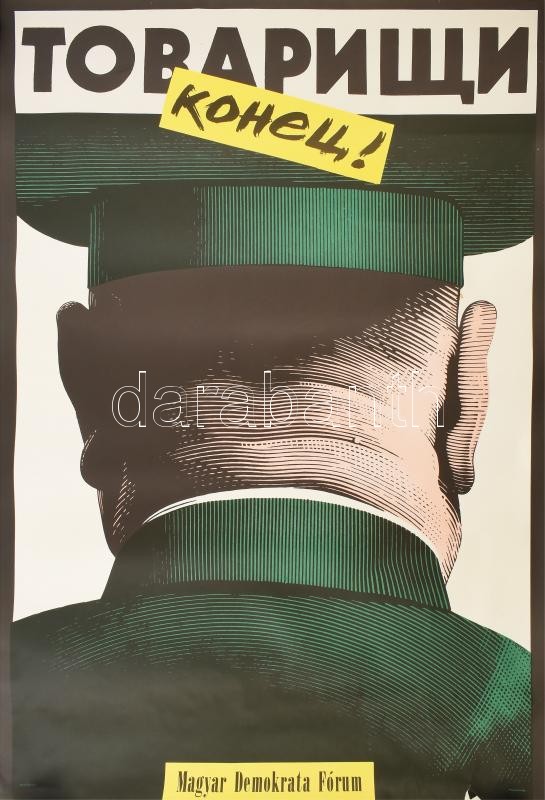 1990 'Ruszkik haza!' Konec! A Magyar Demokrata Fórum plakátja, apró foltok, feltekerve, jó állapotban, 67x47 cm
