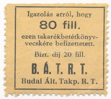 ~1920. 'Budai Általános Takarékpénztár Részvénytársaság' bélyege takarékbetétkönyvre befizetett 80f-ről