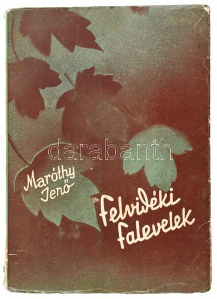 Maróthy Jenő: Felvidéki falevelek. Húsz küzdelmes esztendő életéből. Bp., 1939, Kir. M. Egyetemi Ny., 251+3 p. Első kiadás. Kiadói papírkötés, kopott, foltos, szakadt borítóval, javított gerinccel.
