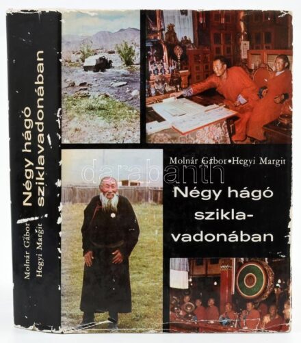 Molnár Gábor-Hegyi Margit: Négy hágó sziklavadonában. Bp.,1970,Szépirodalmi. Fekete-fehér és színes képekkel illusztrált. Kiadói egészvászon-kötés, kissé kopott kiadói papír védőborítóban.