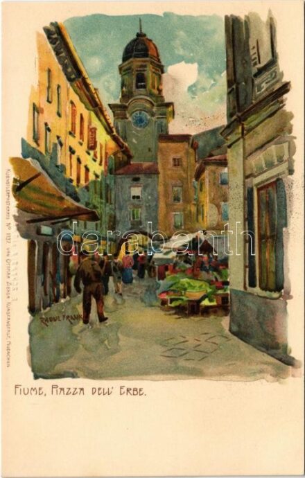 Fiume, Rijeka; Piazza dell'Erbe / square, market. E. Schambik. Kuenstlerpostkarte No. 1137. von Ottmar Zieher litho s: Raoul Frank
