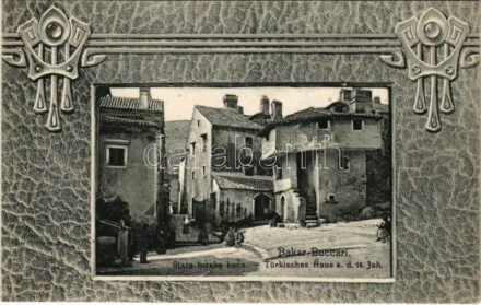 Bakar, Szádrév, Bukar, Buccari; Stara turska kuca / Türkisches Haus a. d. 14. Jah. / Old Turkish house from the 14th century, old town. Ed. Feitzinger Quarn. No. 58.