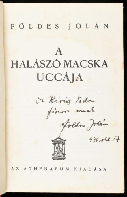 Földes Jolán: A halászó macska uccája. Bp., é.n., Athenaeum, 246 p. Kiadói ezüstözött egészvászon-kötés, helyenként kissé foltos lapokkal, foltos lapszélekkel. A szerző, Földes Jolán (1901-1963) által DEDIKÁLT példány.