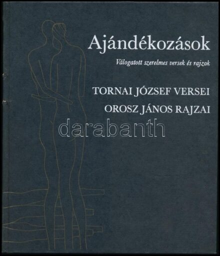 Tornai József-Orosz János: Ajándékozások. Válogatott szerelmes versek és rajzok. Tornai József versei és Orosz János rajzai. Bp., 1982., Magvető. Kiadói egészvászon-kötés, kissé kopott borítóval, a gerincen kis sérüléssel,