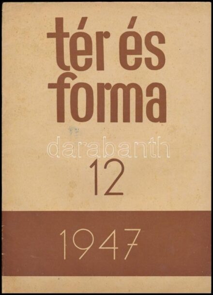 1947-1948 Tér és forma építőművészeti folyóirat 2 db száma (1947/12., 1948/2.), gazdag fekete-fehér képanyaggal illusztrálva, tűzött papírkötés, kissé foltos borítóval