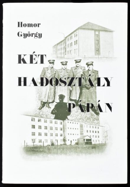 Homor György: Két hadosztály Pápán. Pápa, 2007., Jókai Mór Városi Könyvtár. Fekete-fehér fotókkal illusztrált. Kiadói papírkötés, volt könyvtári példány.