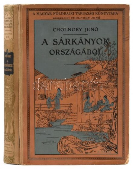 Cholnoky Jenő: A sárkányok országából. Életképek és útirajzok Kínából. A Magyar Földrajzi Társaság Könyvtára. Bp., é.n., Lampel R. (Wodianer F. és Fiai), XV+407 p. + 1 t. (kihajtható térkép). Számos szövegközi és