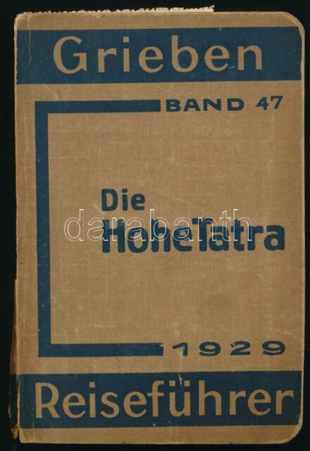 Hohe Tatra mit den wichtigsten Touren in der Niederen Tatra, den Zentral- und Westkarpathen. Grieben Reiseführer Band 47. Berlin, 1929, Grieben-Verlag Albert Goldschmidt. Tizenegyedik kiadás. 7 kihajtható térképpel (2 hiányzik). Német