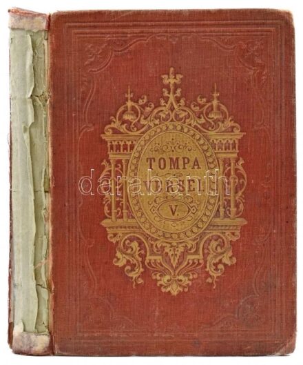 Tompa Mihály versei. V. köt.: Beszélyek. Balladák. Pest, 1858, Heckenast Gusztáv, 214+(2) p. Kiadói aranyozott, dombornyomott egészvászon-kötés, aranyozott lapélekkel, hiányzó gerinccel, sérült, kopottas borítóval, helyenként