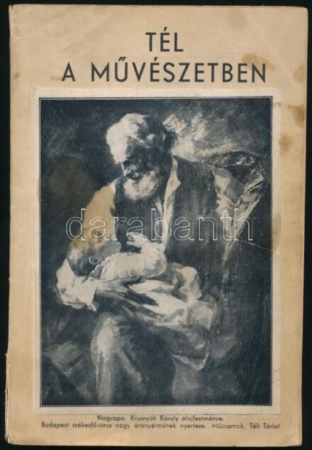 3 db művészeti kiállítási katalógus, prospektus: Az Uj Szalon Szent István-i kiállítása, 1934. augusztus; A 'Derű a művészetben' kiállítás tárgymutatója, 1939 március-május; Tél a művészetben, szerk.: Szász Károly István.