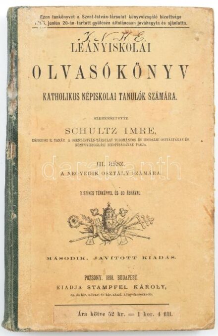 Schultz Imre: Leány iskolai olvasókönyv, Pozsony, 1898 Stampfel. Kiadói félvászon kötésben