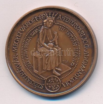 Fritz Mihály (1947-) 1989. 'MÉE Székesfehérvár - III. István király - A fehérvári jog adományozója' kétoldalas bronz emlékérem (42,5mm) T:1- Adamo SF11