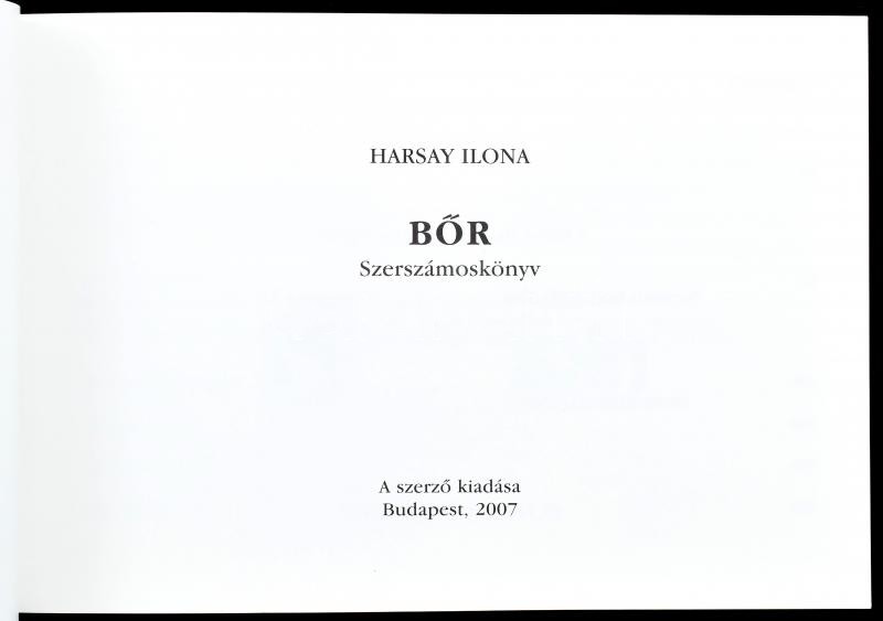 Harsay Ilona: Bőr szerszámoskönyv. Bp., 2007., Szerzői Kiadás. Gazdag képanyaggal illusztrált. Kiadói papírkötés. - Image 2