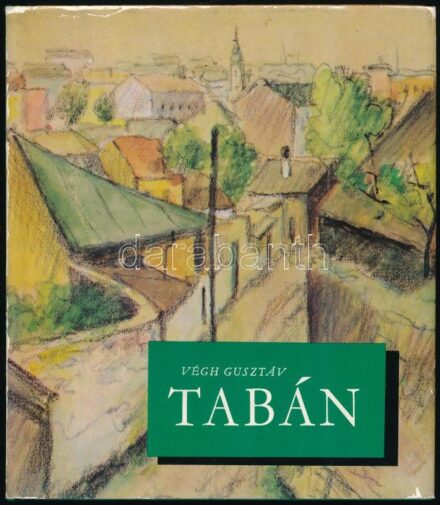 Végh Gusztáv: Tabán képei. Pereházy Károly szövegével. Bp., [1970], Képzőművészeti Alap Kiadóvállalata. Kiadói aranyozott kartonált papírkötés, kopottas papír védőborítóban
