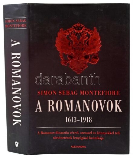 Simon Sebag Montefiore: A Romanovok. 1613-1918. A Romanov-dinasztia vérrel, szexszel és könyvekkel teli történetének lenyűgöző krónikája. Ford.: Bakonyi Berta. Pécs, 2020, Alexandra. Színes és fekete-fehér képekkel illusztrált.