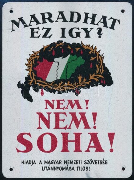 cca 1930 'Maradhat ez így? Nem, nem, soha!', kiadja a Magyar Nemzeti Szövetség, irredenta fém tábla, plakett, 8x6 cm