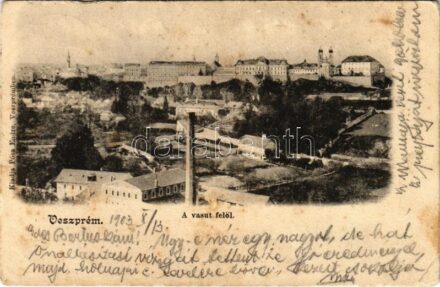 1903 Veszprém, vasút felől. Pósa Endre kiadása + 'SZÉKESFEHÉRVÁR-KISCZELL 82' vasúti mozgóposta (EK)