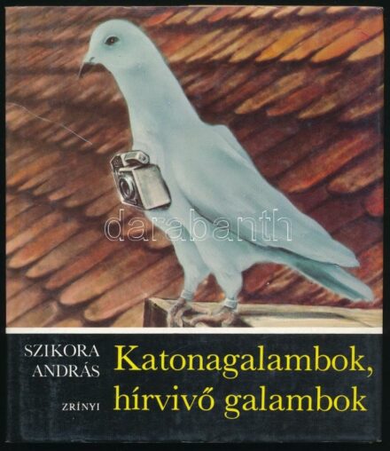 Szikora András: Katonagalambok, hírvivő galambok. Bp.,1983, Zrínyi. Fekete-fehér képanyaggal illusztrált. Kiadói egészvászon-kötés, kiadói papír védőborítóban, szép állapotban.