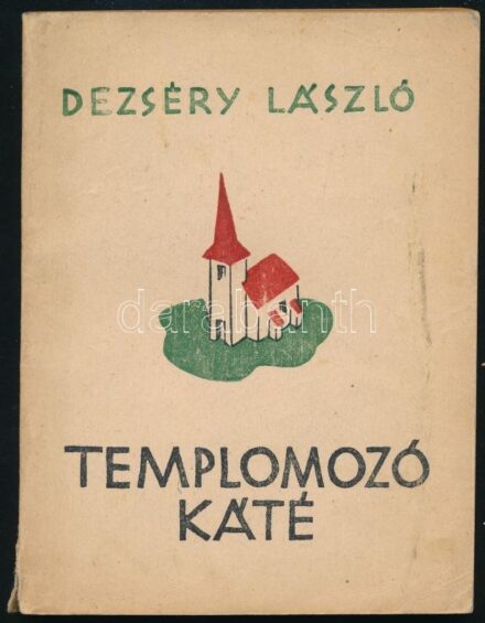 Dezséry László: Templomozó káté. Kecskemét, 1942, Üzenet. Második kiadás. Kiadói papírkötés, a borítón kis sérüléssel, foltokkal, ajándékozási bejegyzéssel.