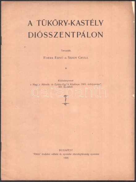 Foerk Ernő - Sándy Gyula: A Tüköry-kastély Diósszentpálon. Bp., 1906, Pátria. Kiadói papírkötés, borítón szakadások.
