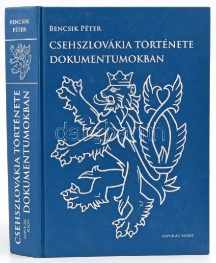 Bencsik Péter: Csehszlovákia története dokumentumokban. Bp., 2016., Napvilág. Kiadói kartonált papírkötés.
