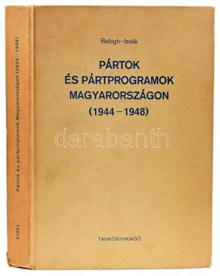 Balogh Sándor-Izsák Lajos: Pártok és pártprogramok Magyarországon (1944-1948.) Bp., 1977., Tankönyvkiadó. Kiadói kissé kopott kartonált papírkötés, fordított kötéssel, a gerincen kis sérüléssel.