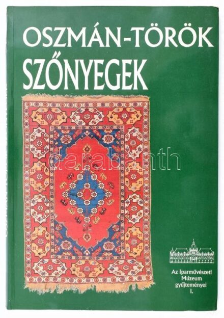 Batári Ferenc: Oszmán-török szőnyegek. Az Iparművészeti Múzeum gyűjteményei I. Bp.-Keszthely, 1994.,Iparművészeti Múzeum. Kiadói papírkötés, jó állapotban.