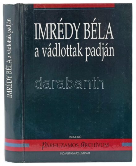 Imrédy Béla a vádlottak padján. Szerk., a bevezető tanulmányokat írta, az irődrendi táblázatot és a szereplő személyek adattárát összeállította: Sipos Péter. Párhuzamos Archívum. Bp., 1999, Osiris-Budapest Főváros