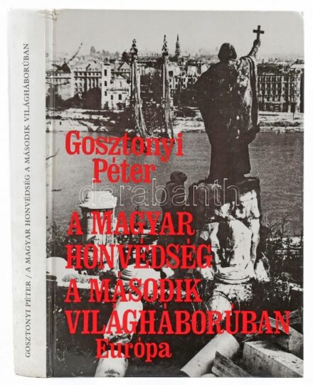 Gosztonyi Péter: A magyar honvédség a második világháborúban. Bp., 1992, Európa. Fekete-fehér fotókkal illusztrált. Kiadói kartonált papírkötés.