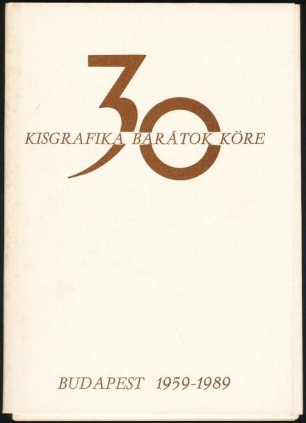 Kisgrafika Barátok Köre 30, Budapest, 1959-89. Készült 350 példányban, számozott (0088.) példány. Jubileumi mappa 35 reprodukcióval, többek közt Bordás Ferenc, König Róbert, Müller Árpád, Rozanits Tibor, Stettner Béla, Varga
