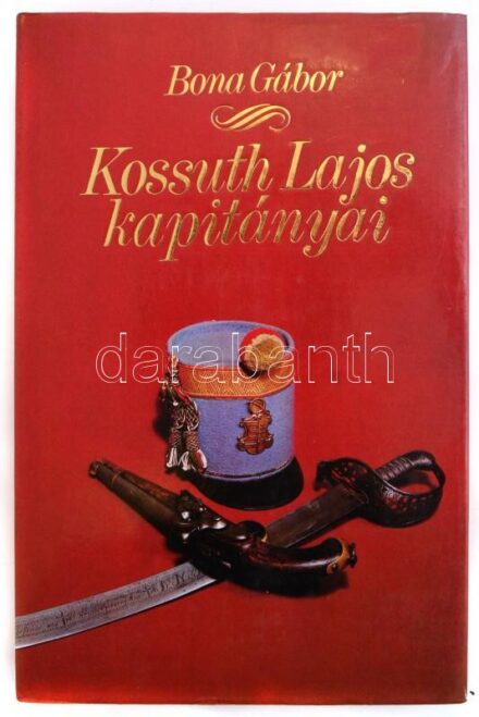 Bona Gábor: Kossuth Lajos kapitányai. Bp., 1988, Zrínyi Katonai Kiadó. Kiadói egészvászon kötés, kiadói papír védőborítóval, jó állapotban.